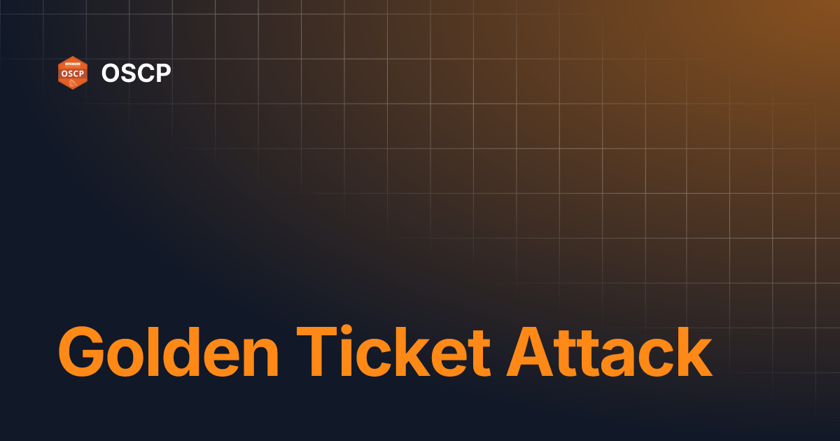 Golden Ticket Attack | OSCP